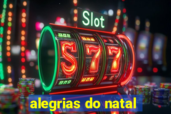 alegrias do natal